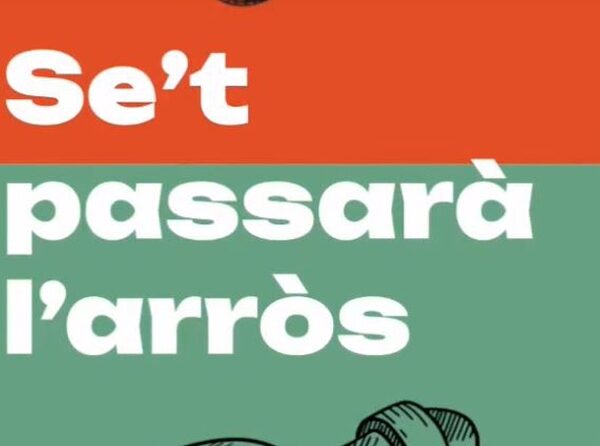 Què té de cert l’expressió “se’t passarà l’arròs”?