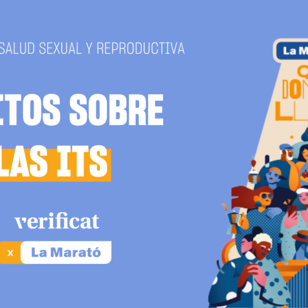 3 mitos sobre las ITS, una colaboración de Verificat con la Marató de TV3